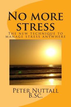 portada No more stress: the new technique to manage stress anywhere (en Inglés)