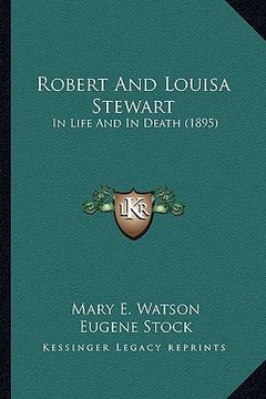 portada robert and louisa stewart: in life and in death (1895) in life and in death (1895)