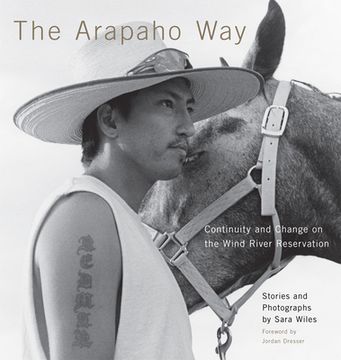 portada The Arapaho Way: Continuity and Change on the Wind River Reservation