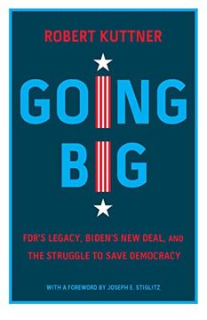 portada Going Big: Fdr, Biden, and the new new Deal (in English)