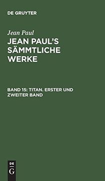 portada Jean Paul's Sämmtliche Werke, Band 15, Titan. Erster und Zweiter Band (en Alemán)