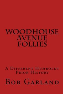 portada Woodhouse Avenue Follies: A Different Humboldt Prior History