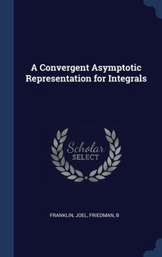 portada A Convergent Asymptotic Representation for Integrals (in English)