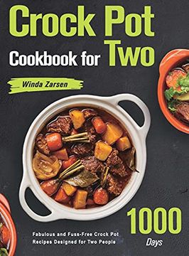 portada Crock pot Cookbook for Two: 1000-Day Fabulous and Fuss-Free Crock pot Recipes Designed for two People (en Inglés)