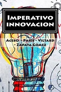portada Imperativo innovacion: ¿Cómo pueden las empresas dar el próximo salto innovativo? El caso LATAM y - en especial - Argentina. (in Spanish)