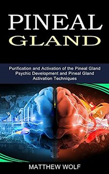 portada Pineal Gland: Purification and Activation of the Pineal Gland (Psychic Development and Pineal Gland Activation Techniques) (en Inglés)