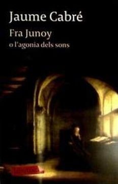 portada Fra Junoy o l Agonia Dels Sons (in Catalá)