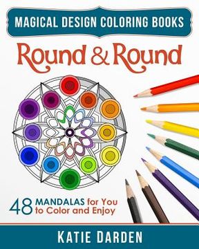 portada Round & Round: 48 Mandalas for You to Color & Enjoy (en Inglés)