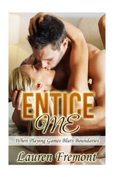 portada Entice Me: When Playing Games Blurs Boundaries (( Older Man Younger Woman, Daddy Taboo, Daddy Erotica ))