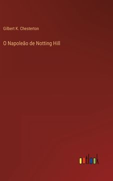 portada O Napoleão de Notting Hill (en Portugués)