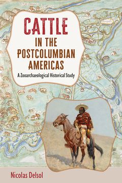 portada Cattle in the Postcolumbian Americas: A Zooarchaeological Historical Study (en Inglés)