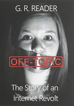 portada Off-Topic: The Story of an Internet Revolt