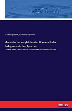 portada Grundriss der Vergleichenden Grammatik der Indogermanischen Sprachen: Zweiter Band: Lehre von den Wortformen und Ihrem Gebrauch (in German)