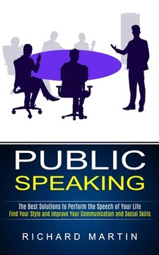 portada Public Speaking: The Best Solutions to Perform the Speech of Your Life (Find Your Style and Improve Your Communication and Social Skill