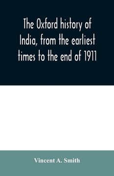 portada The Oxford history of India, from the earliest times to the end of 1911 (in English)