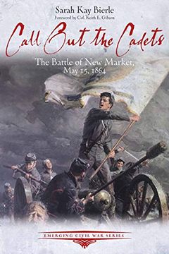 portada Call out the Cadets: The Battle of new Market, may 15, 1864 (Emerging Civil war Series) (en Inglés)