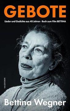portada Gebote: Lieder und Gedichte aus 40 Jahren. Buch zum Film Bettina (en Alemán)