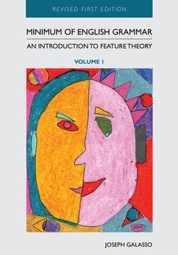 portada Minimum of English Grammar: An Introduction to Feature Theory, Volume 1 (en Inglés)