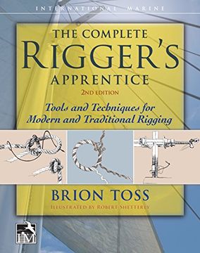 portada The Complete Rigger's Apprentice: Tools and Techniques for Modern and Traditional Rigging, Second Edition (en Inglés)