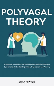 portada Polyvagal Theory: A Beginner's Guide to Discovering the Autonomic Nervous System and Understanding Stress, Depression and Anxiety (en Inglés)