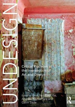 portada Undesign: Critical Practices at the Intersection of Art and Design (in English)
