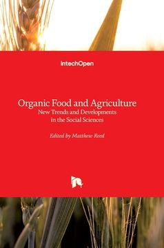 portada Organic Food and Agriculture: New Trends and Developments in the Social Sciences (in English)