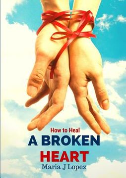 portada How to Heal a Broken Heart (en Inglés)