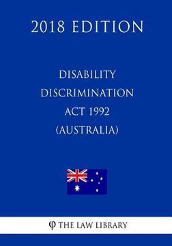 portada Disability Discrimination Act 1992 (Australia) (2018 Edition) (en Inglés)