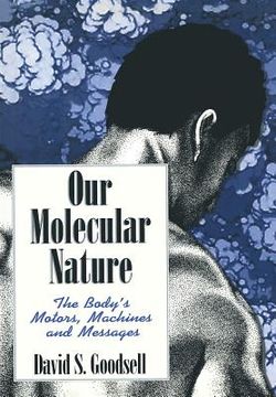 portada Our Molecular Nature: The Body's Motors, Machines and Messages (en Inglés)