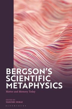 portada Bergson's Scientific Metaphysics: Matter and Memory Today (in English)