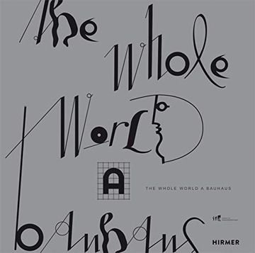 portada The Whole World a Bauhaus (en Inglés)