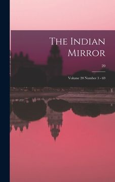 portada The Indian Mirror: Volume 20 Number 3 - 69; 20 (in English)
