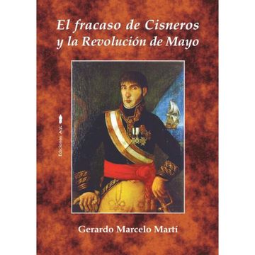 portada Fracaso de Cisneros y la Revolucion de Mayo