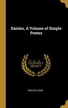 portada Daisies, A Volume of Simple Poems (en Inglés)