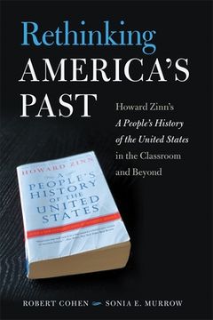 portada Rethinking America'S Past: Howard Zinn'S a People'S History of the United States in the Classroom and Beyond (en Inglés)