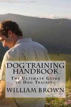 portada Dog Training Handbook: The Ultimate Guide to Dog Training (en Inglés)