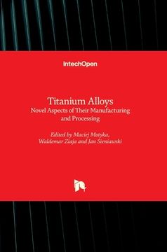 portada Titanium Alloys: Novel Aspects of Their Manufacturing and Processing (en Inglés)