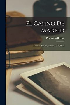 portada El Casino de Madrid: Apuntes Para su Historia, 1836-1902