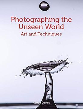 portada Photographing the Unseen World: Art and Techniques (en Inglés)