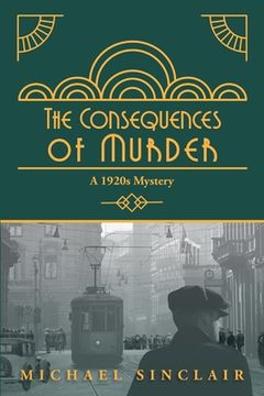 portada The Consequences of Murder: A 1920s Mystery (en Inglés)