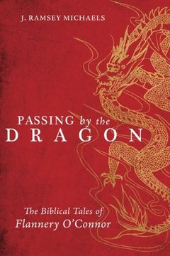portada Passing by the Dragon: The Biblical Tales of Flannery O'connor (en Inglés)