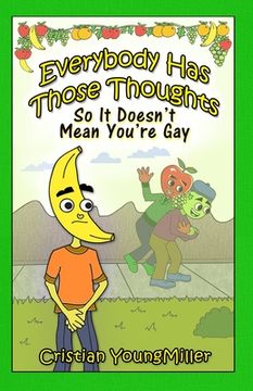 portada Everybody Has Those Thoughts: So It Doesn't Mean You're Gay (en Inglés)