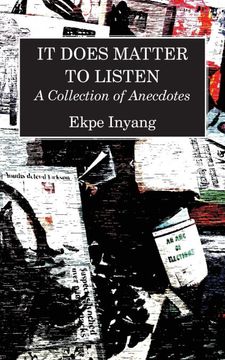 portada It Does Matter to Listen: A Collection of Anecdotes (en Inglés)