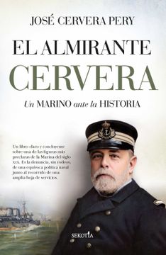 portada El Almirante Cervera; Un Marino Ante la Historia (Biblioteca de Historia)