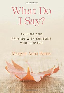 portada What Do I Say?: Talking and Praying with Someone Who Is Dying