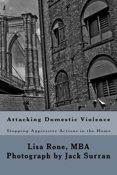 portada Attacking Domestic Violence: Stopping Aggressive Actions in the Home (in English)