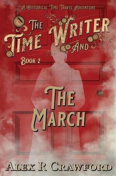 portada The Time Writer and The March: A Historical Time Travel Adventure