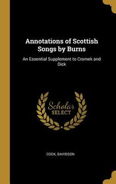 portada Annotations of Scottish Songs by Burns: An Essential Supplement to Cromek and Dick (en Inglés)