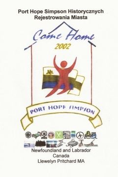 portada Port Hope Simpson Historycznych Rejestrowania Miasta: Newfoundland and Labrador, Canada (Port Hope Simpson Misteria) (Volume 10) (Polish Edition)