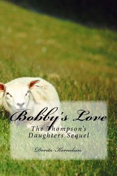 portada Bobby's Love (The Thompson's Daughters Sequel) (in English)